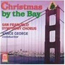 San Francisco Symphony Chorus - Christmas By The Bay San Francisco Symphony Chor - £19.43 GBP