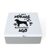I WAS NORMAL 2 ROTTWEILERS AGO Jewelry Box - $75.00