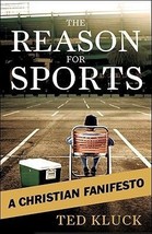 [(The Reason for Sports: A Christian Fanifesto)] [Author: Ted Kluck] published o - £26.78 GBP