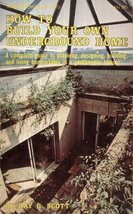 How to Build Your Own Underground Home by Ray G Scott (1979-05-03) [Mass... - $8.33