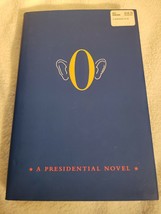 O : A Presidential Novel by Anonymous (2011, Hardcover) - £9.49 GBP