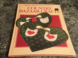 Country Bazaar Crafts by Better Homes and Gardens Editors (1990, Hardcover) - £3.13 GBP
