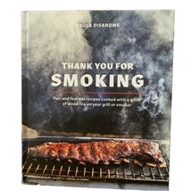 Thank You for Smoking Fun and Fearless Recipes Cooked Fire Book Paula Disbrowe - £13.08 GBP