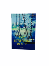 Two Little Girls in Blue (Paperback) : A Novel by Mary Higgins Clark - £10.08 GBP
