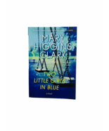 Two Little Girls in Blue (Paperback) : A Novel by Mary Higgins Clark - £10.05 GBP