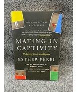 Mating in Captivity: Unlocking Erotic Intelligence - Paperback by Perel ... - £10.50 GBP