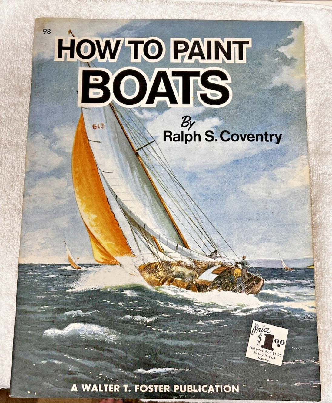 How to Paint Boats Ralph S. Coventry  Published By Walter T Foster #98 - $4.95
