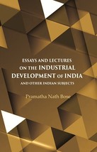 Essays and Lectures on the Industrial Development of India And other Indian Subj - £19.60 GBP