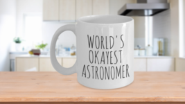 Astronomer Gifts Worlds Okayest Mug Funny Galaxy Stars Planets Telescope Solar S - £15.14 GBP