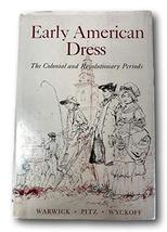 Rare Warwick ~ Early American Dress Colonial And Revolutionary Periods 1965 HC/D - £38.29 GBP