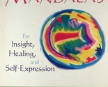 Creating Mandalas For Insight, Healing and Self-Expression by Susanne F.... - $3.41