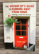 The Grown-Up&#39;s Guide to Running Away from Home, Second Edition: PAPERBAC... - $8.56