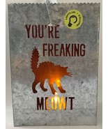 Halloween YOU&#39;RE FREAKING MEOWT Galvanized Metal Luminary NEW - 7 1/4 &quot; ... - £14.21 GBP