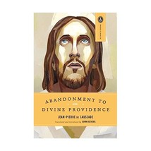 Abandonment to Divine Providence De Caussade, Jean-Pierre/ Beevers, John (Transl - $12.00