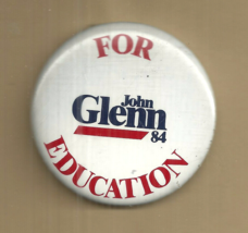 JOHN GLENN 84 - FOR EDUCATION - 1984 PRESIDENTIAL CAMPAIGN PIN BACK - 2-... - £9.74 GBP