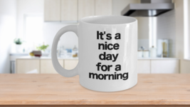 Morning Coffee Mug White Cup Funny Gift for Beautiful Handsome Java Joe Drinking - £14.46 GBP+