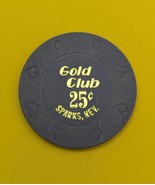 Gold Club Sparks, Nevada  $0.25 Casino Chip - $2.95