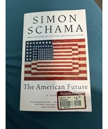 The American Future : A History by Simon Schama (2009, Hardcover) - $3.96