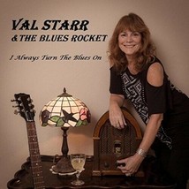 LOT OF 5 NEW Val Starr &amp; The Blues Rocket - I Always Turn The Blues On (2017)CD - £5.52 GBP