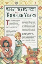 What to Expect The Toddler Years Eisenberg, Arlene; Murkoff, Heidi and Hathaway  - £2.31 GBP