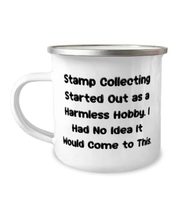 Cute Stamp Collecting 12oz Camper Mug, Stamp Collecting Started Out as a Harmles - £15.76 GBP