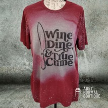 Wine Dine True Crime T-Shirt, Custom Bleached Grunge Horror Tee, Large - $18.00