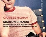 Marlon Brando. Una biografia non autorizzata dalla nascita della star ag... - $26.45