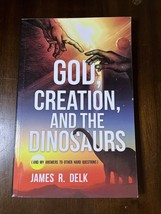God, Creation, and the Dinosaurs by James R. Delk (2014, Trade Paperback) SIGNED - £19.74 GBP