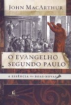 O Evangelho Segundo Paulo - A Essencia das Boas Novas (Em Portugues do Brasil) - £17.75 GBP