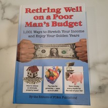 Retiring Well on a Poor Man&#39;s Budget : 1,001 Ways to Stretch Your Income and... - £0.79 GBP