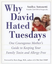 Why David Hated Tuesdays: One Courageous Mother&#39;s Guide to Keeping Your ... - $15.67