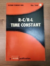 R-C/R-L Time Constant No. 166 John F Rider Publication 1954 1st Ed Paperback - £46.92 GBP