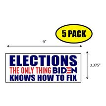 5 PACK 3.37"x 9" ELECTIONS ONLY THING BIDEN CAN FIX Sticker Decal Gift  ... - $6.53 5 PACK 3.37"x 9" ELECTIONS ONLY THING BIDEN CAN FIX Sticker Decal Gift  ... - $6.53