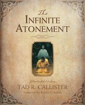 The Infinite Atonement Illustrated Edition Tad R. Callister - $44.17