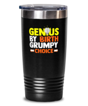 20 oz Tumbler Stainless Steel Funny Genius By Birth Grumpy Choice  - £23.41 GBP
