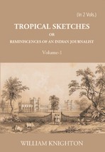 Tropical Sketches Or Reminiscences Of An Indian Journalist Vol. 1st - £20.34 GBP