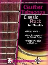 Guitar Tabsongs: Classic Rock for Flatpick [Paperback] Alfred Music - $9.79