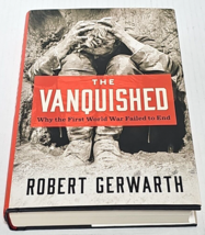 The Vanquished: Why the First World War Failed to End by Robert Gerwarth - £10.21 GBP