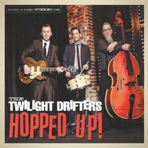Twilight Drifters - Hopped Up CD New Rare - £7.98 GBP