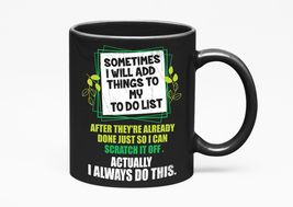 Make Your Mark Design Sometimes I Will Add Things To My To Do List. Funny Motiva - £17.44 GBP+