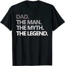 DAD THE MAN THE MYTH THE LEGEND T Shirt Father&#39;s Day Gift T-Shirt - £12.59 GBP+