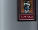 DENNY NEAGLE PLAQUE BASEBALL ATLANTA BRAVES MLB   C - £0.77 GBP