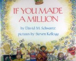 If You Made A Million by David M. Schwartz, Illus. by Steven Kellogg / 1... - $2.27
