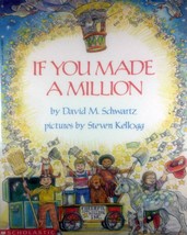 If You Made A Million by David M. Schwartz, Illus. by Steven Kellogg / 1991 PB - £1.81 GBP