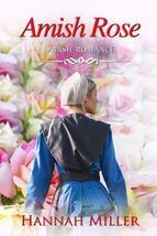 Amish Rose [Paperback] Miller, Hannah - $9.56