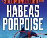 Habeas Porpoise (Solomon vs.Lord Legal Thrillers) [Paperback] Levine, Paul - £4.60 GBP