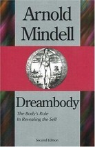 Dreambody: The Body&#39;s Role In Revealing the Self - £19.34 GBP
