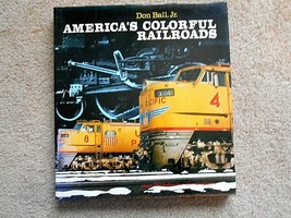 America&#39;s Colorful Railroads by Don Ball, Jr. - £7.87 GBP