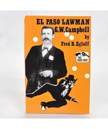 EL PASO LAWMAN: G.W. CAMPBELL THE EARLY WEST By Fred R Egloff - £11.79 GBP
