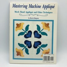 Mastering Machine Applique 2 in 1 Sewing Paperback By Harriet Hargrave - $6.00